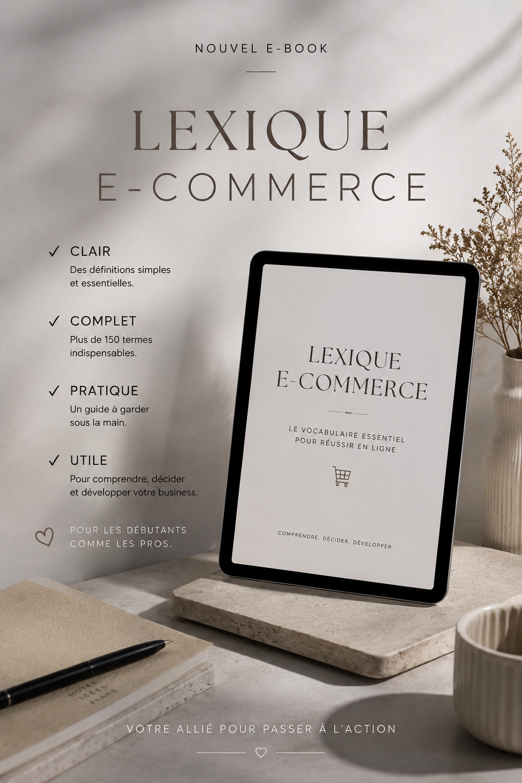 LEXIQUE E-COMMERCE
Le vocabulaire essentiel pour comprendre, entreprendre et réussir en ligne.